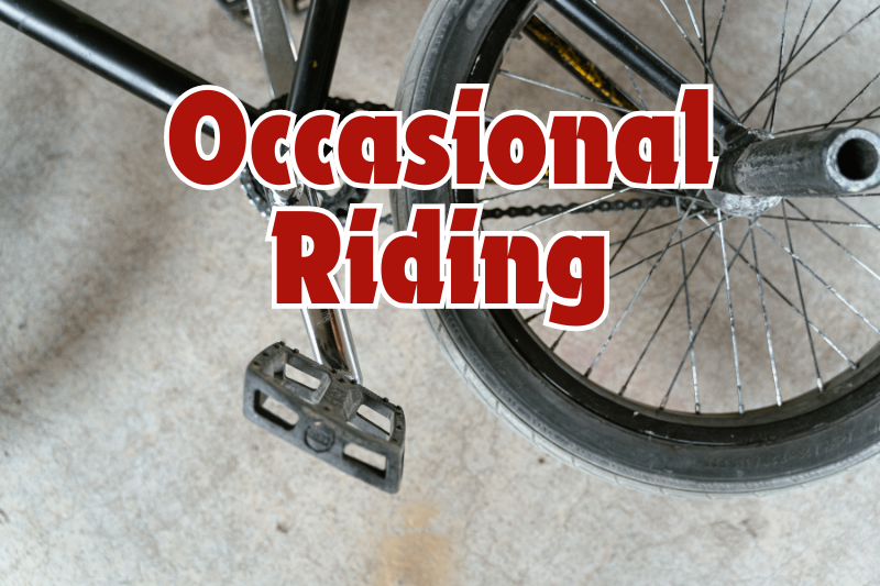 Occasional Riding Every 9-12 Months